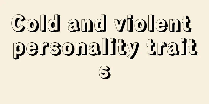 Cold and violent personality traits