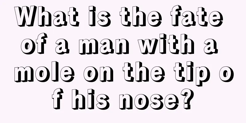 What is the fate of a man with a mole on the tip of his nose?