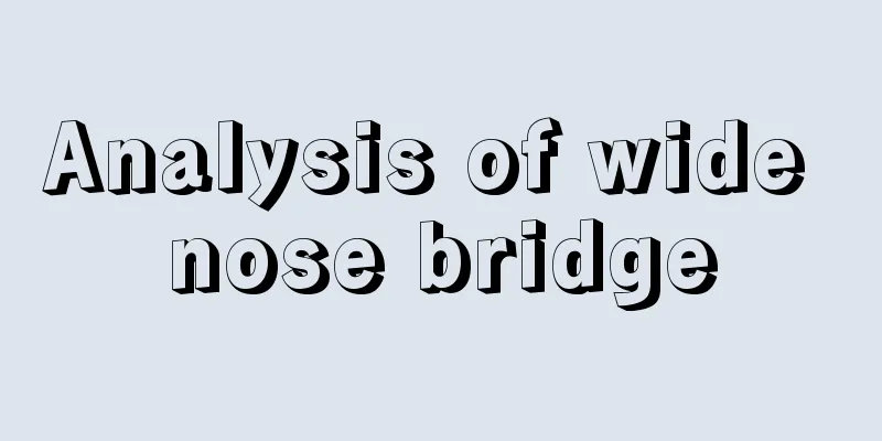 Analysis of wide nose bridge