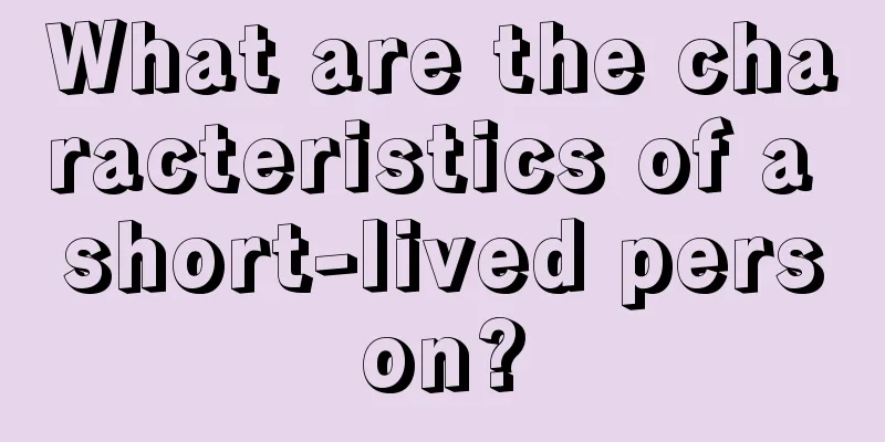 What are the characteristics of a short-lived person?
