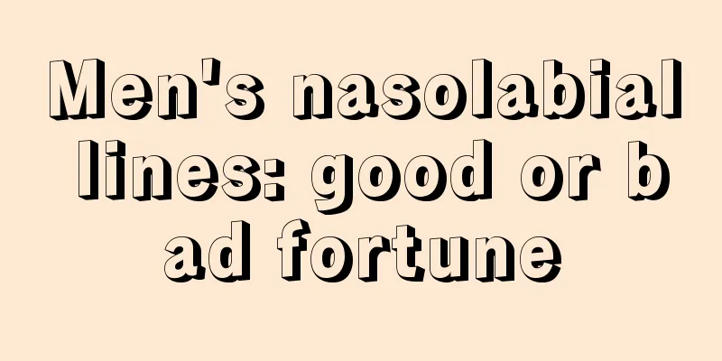 Men's nasolabial lines: good or bad fortune