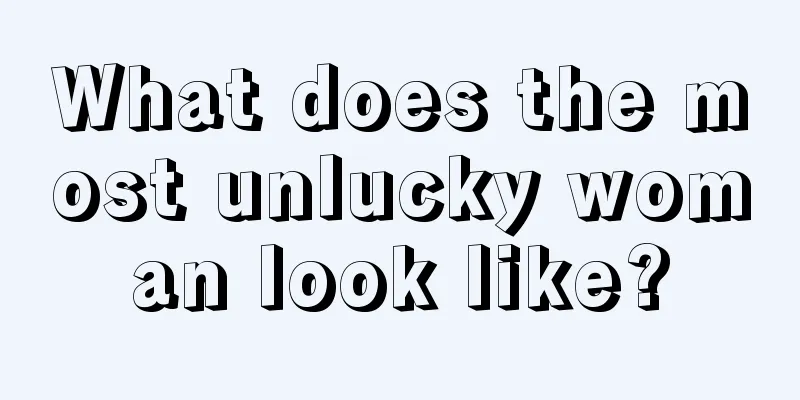 What does the most unlucky woman look like?
