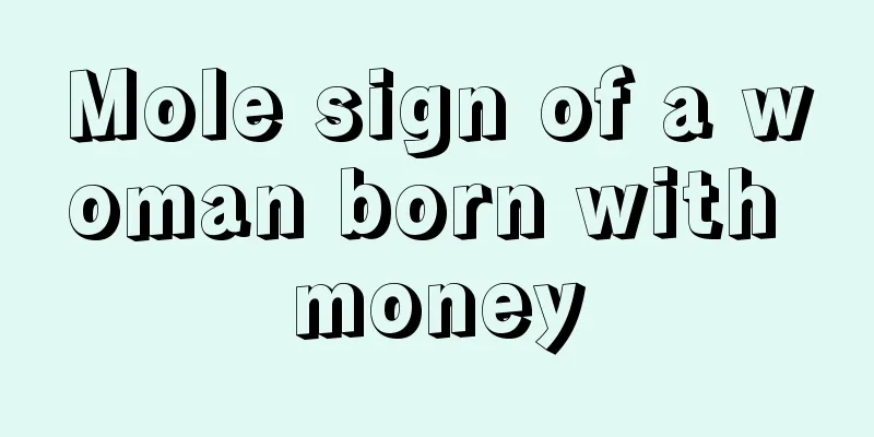 Mole sign of a woman born with money