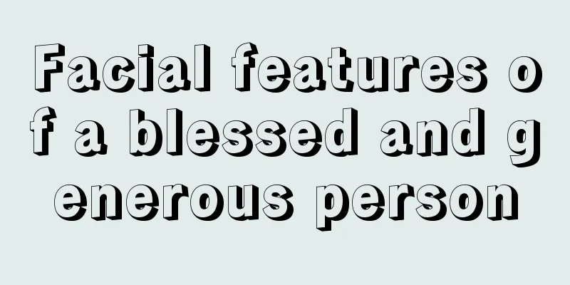 Facial features of a blessed and generous person