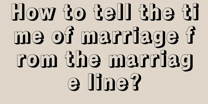 How to tell the time of marriage from the marriage line?