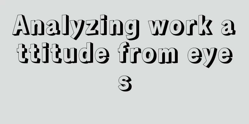 Analyzing work attitude from eyes