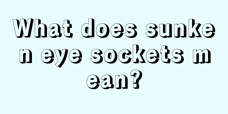 What does sunken eye sockets mean?