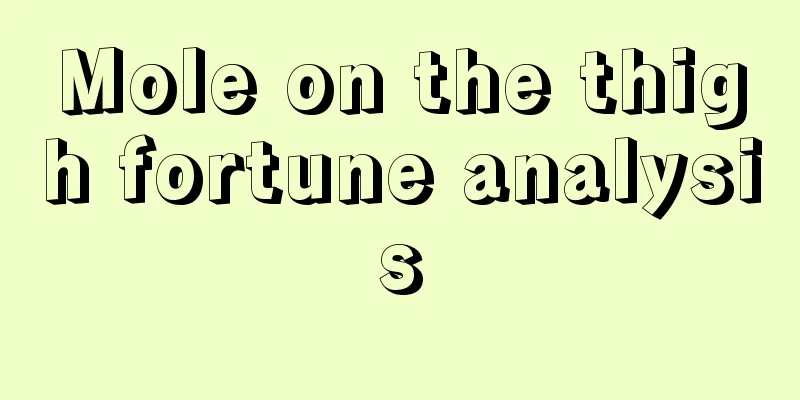 Mole on the thigh fortune analysis