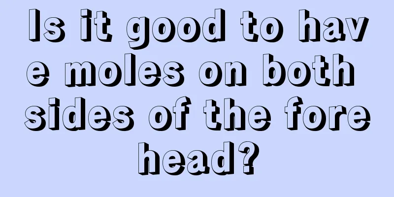 Is it good to have moles on both sides of the forehead?