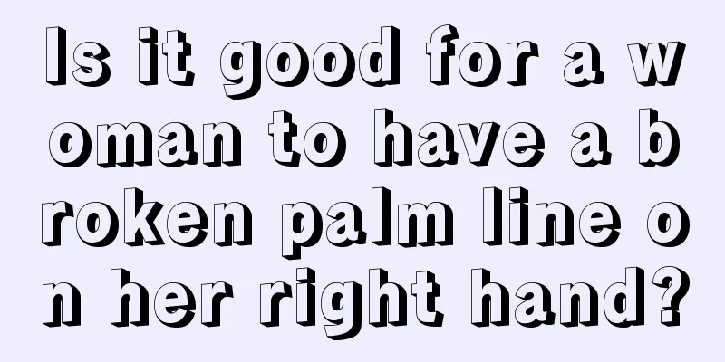 Is it good for a woman to have a broken palm line on her right hand?