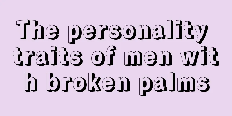 The personality traits of men with broken palms