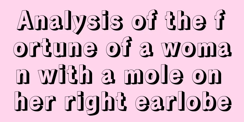 Analysis of the fortune of a woman with a mole on her right earlobe