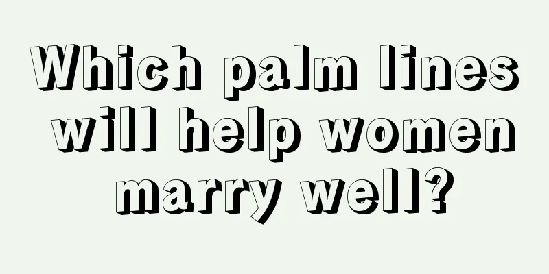 Which palm lines will help women marry well?