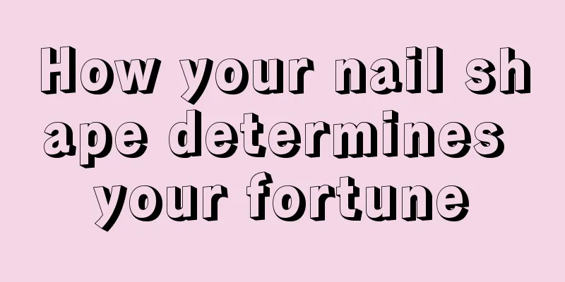 How your nail shape determines your fortune