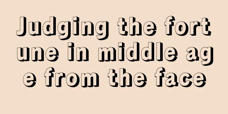 Judging the fortune in middle age from the face