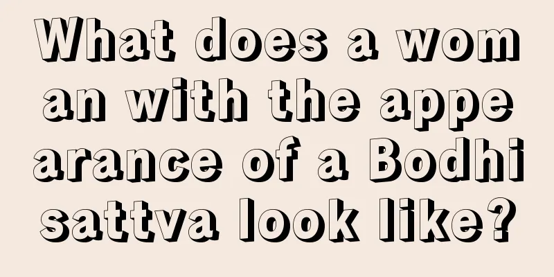 What does a woman with the appearance of a Bodhisattva look like?