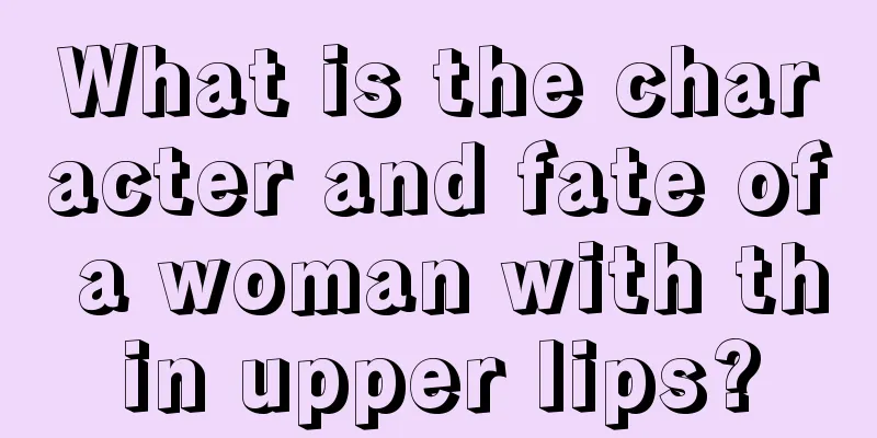 What is the character and fate of a woman with thin upper lips?