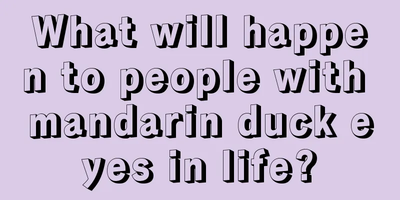 What will happen to people with mandarin duck eyes in life?
