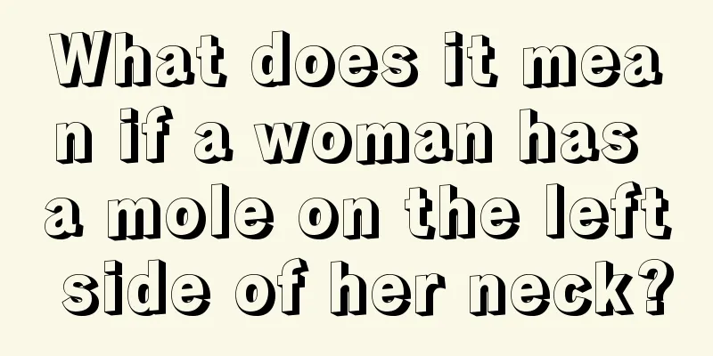 What does it mean if a woman has a mole on the left side of her neck?