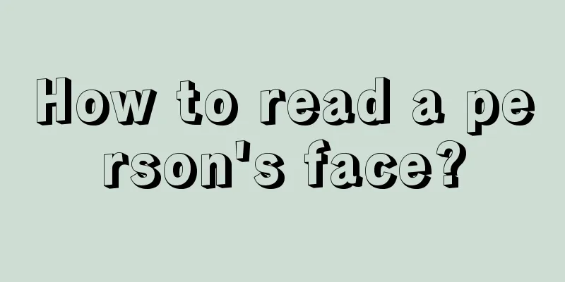 How to read a person's face?