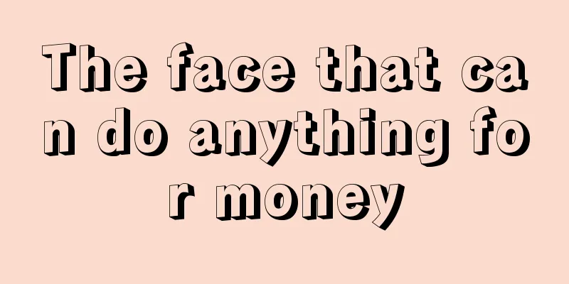 The face that can do anything for money