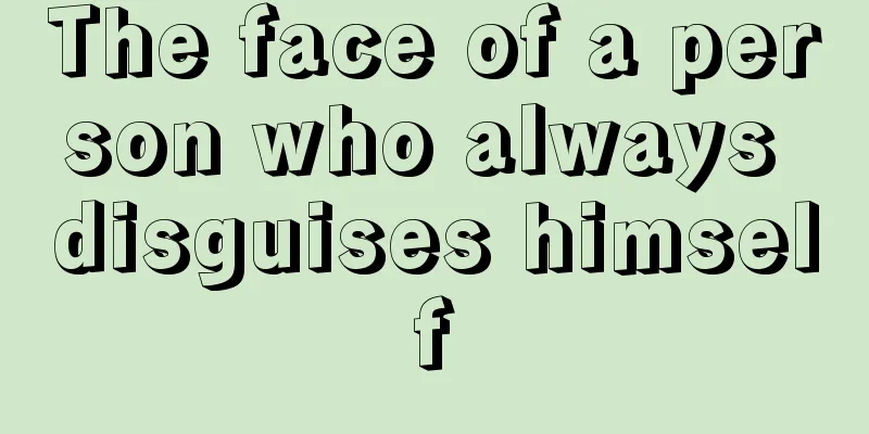 The face of a person who always disguises himself