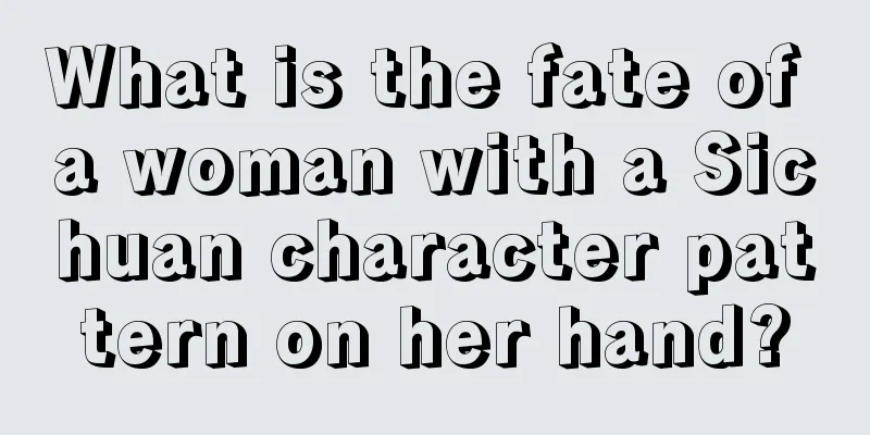 What is the fate of a woman with a Sichuan character pattern on her hand?