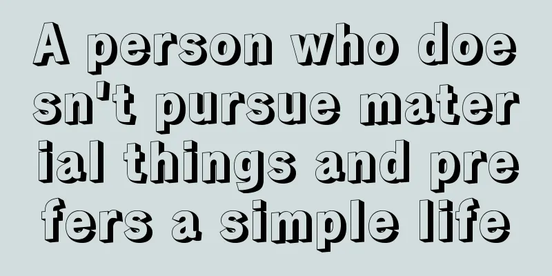 A person who doesn't pursue material things and prefers a simple life
