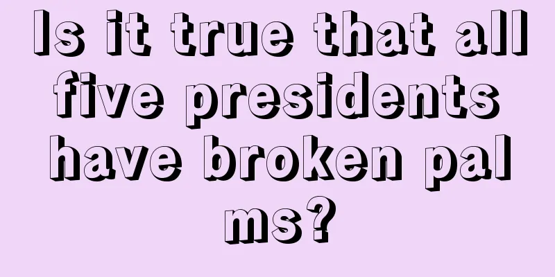 Is it true that all five presidents have broken palms?