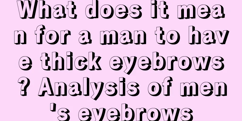 What does it mean for a man to have thick eyebrows? Analysis of men's eyebrows