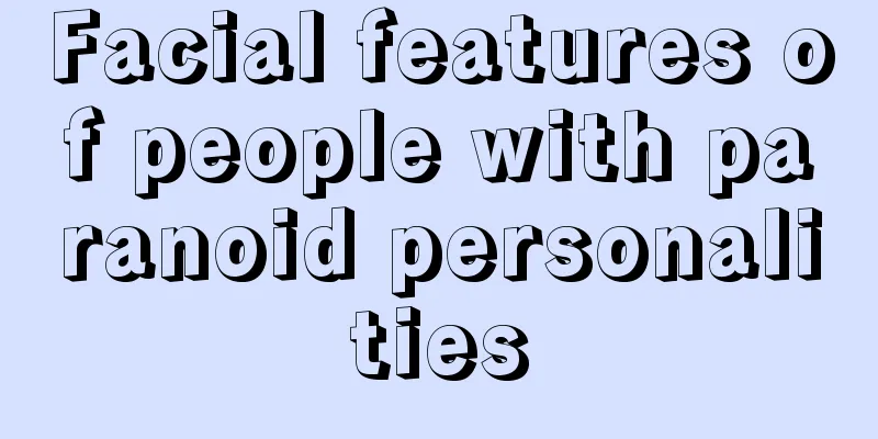 Facial features of people with paranoid personalities