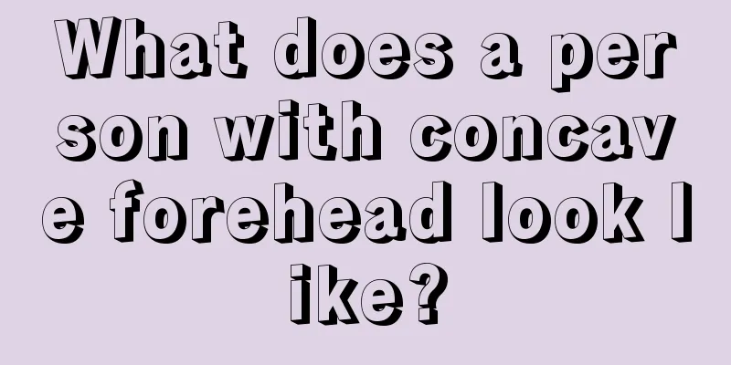 What does a person with concave forehead look like?