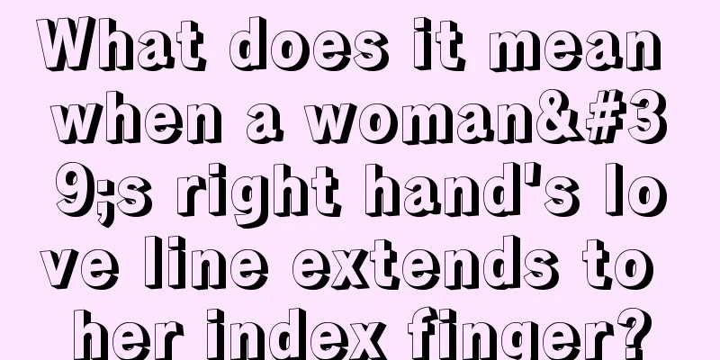 What does it mean when a woman's right hand's love line extends to her index finger?