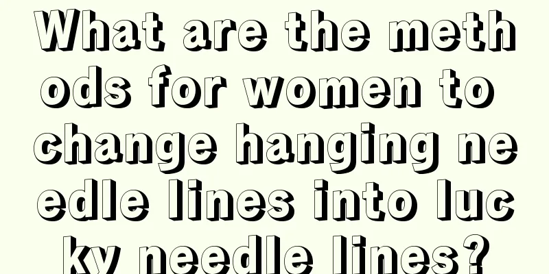 What are the methods for women to change hanging needle lines into lucky needle lines?