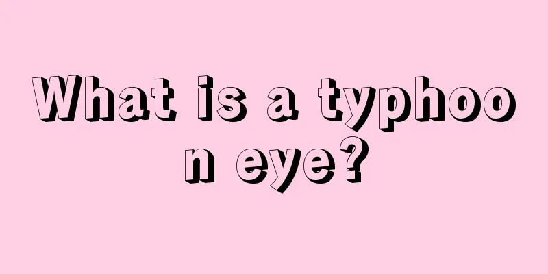 What is a typhoon eye?