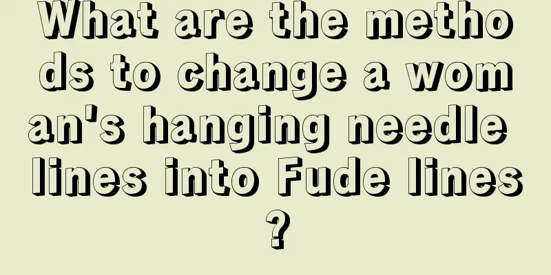 What are the methods to change a woman's hanging needle lines into Fude lines?