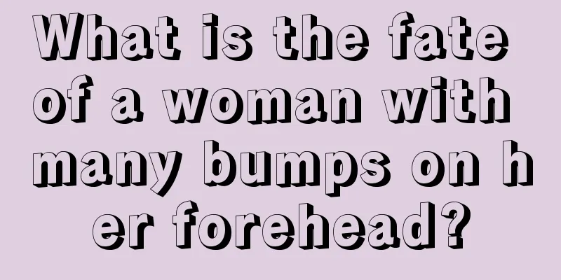 What is the fate of a woman with many bumps on her forehead?
