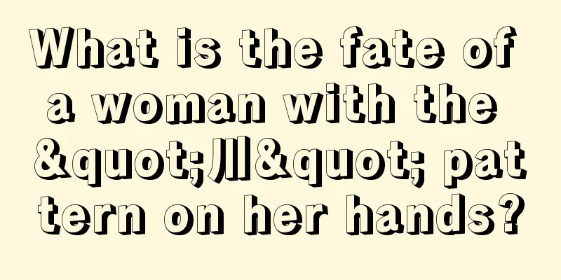 What is the fate of a woman with the "川" pattern on her hands?