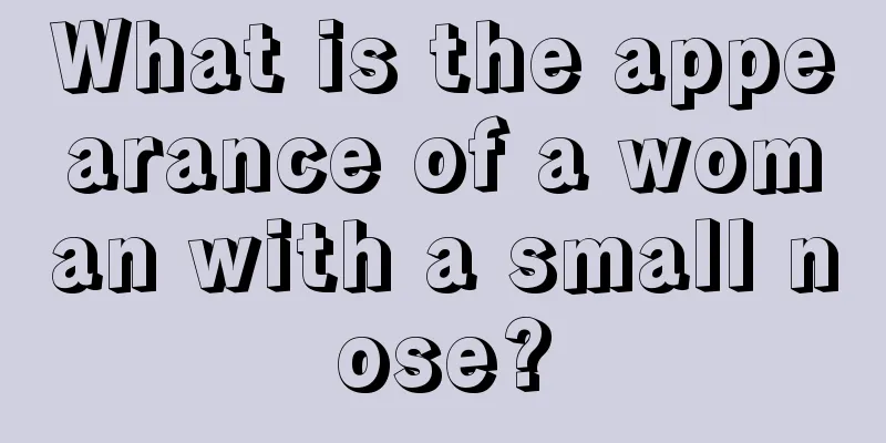 What is the appearance of a woman with a small nose?