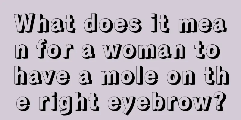 What does it mean for a woman to have a mole on the right eyebrow?
