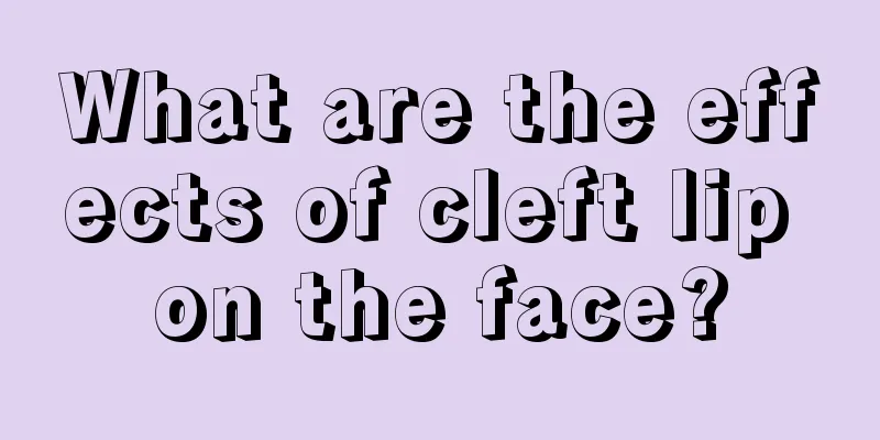 What are the effects of cleft lip on the face?