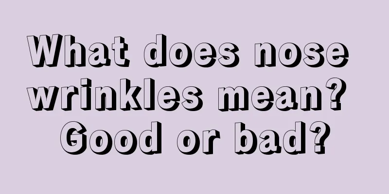 What does nose wrinkles mean? Good or bad?