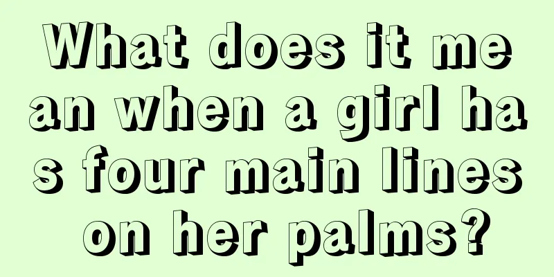 What does it mean when a girl has four main lines on her palms?