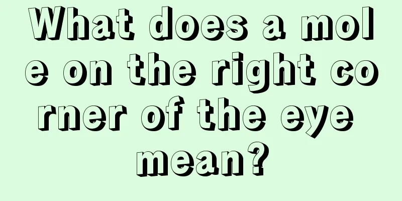 What does a mole on the right corner of the eye mean?