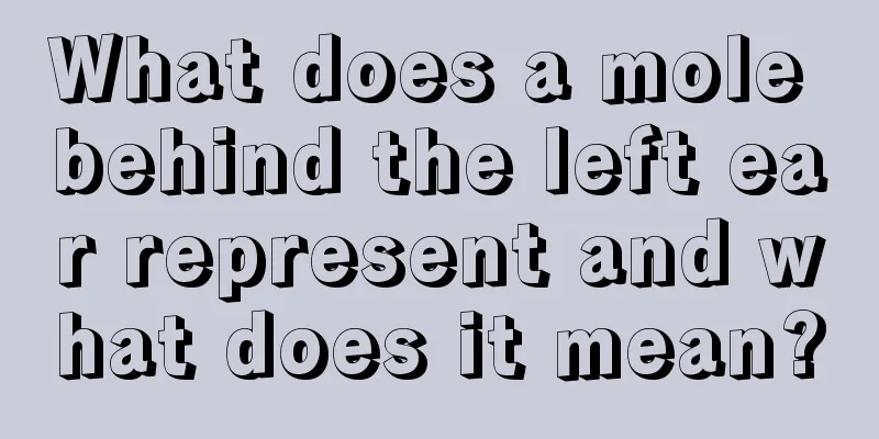 What does a mole behind the left ear represent and what does it mean?