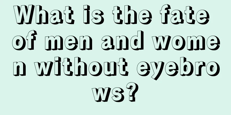 What is the fate of men and women without eyebrows?