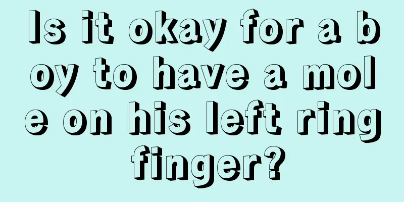 Is it okay for a boy to have a mole on his left ring finger?
