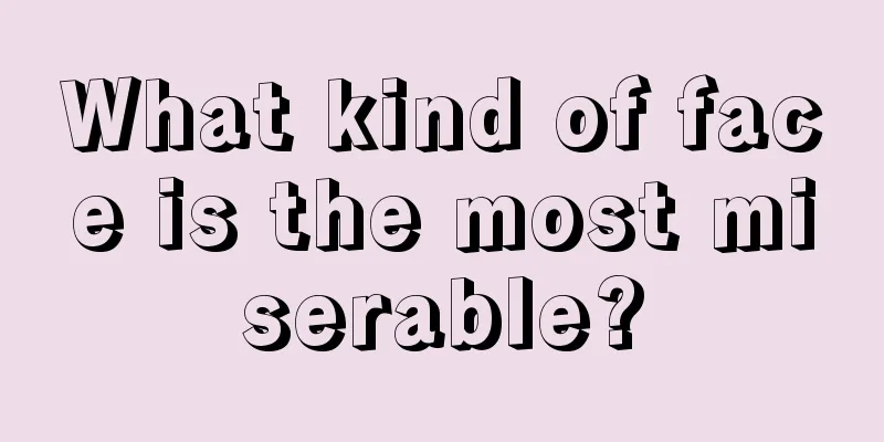 What kind of face is the most miserable?
