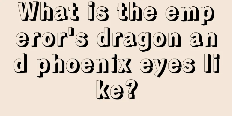 What is the emperor's dragon and phoenix eyes like?