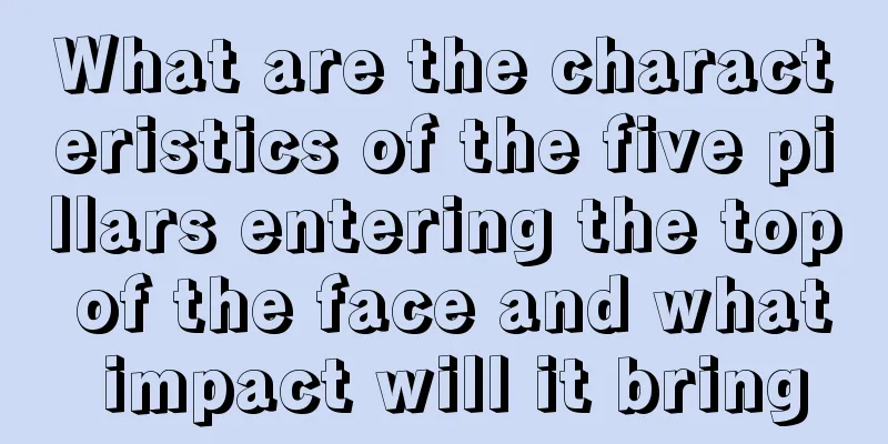 What are the characteristics of the five pillars entering the top of the face and what impact will it bring